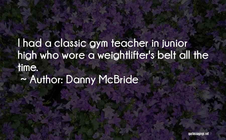 Danny McBride Quotes 299624