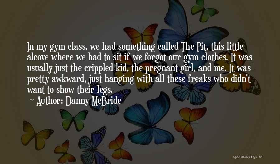 Danny McBride Quotes 898422