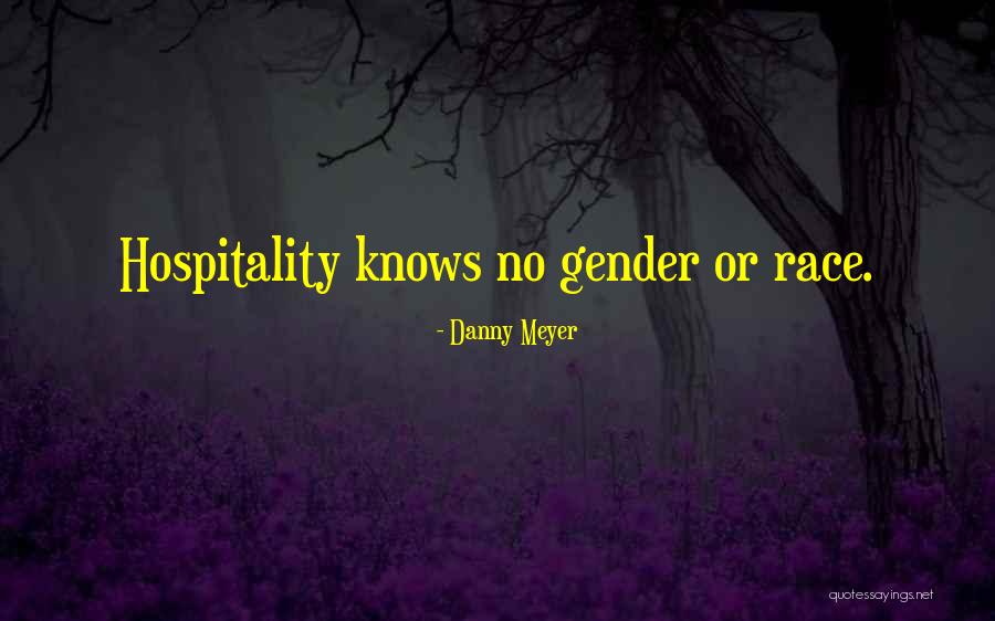 Danny Meyer Quotes 1529673 Danny Meyer Quotes 1529673