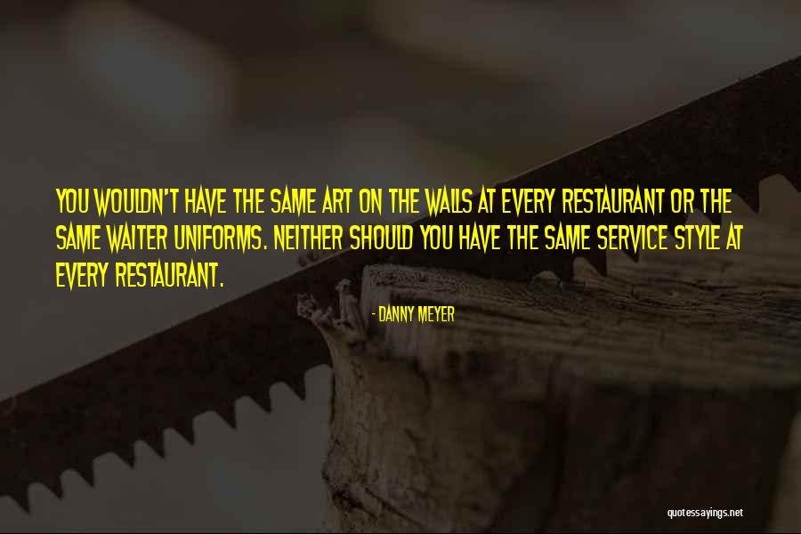 Danny Meyer Quotes 2080689 Danny Meyer Quotes 2080689