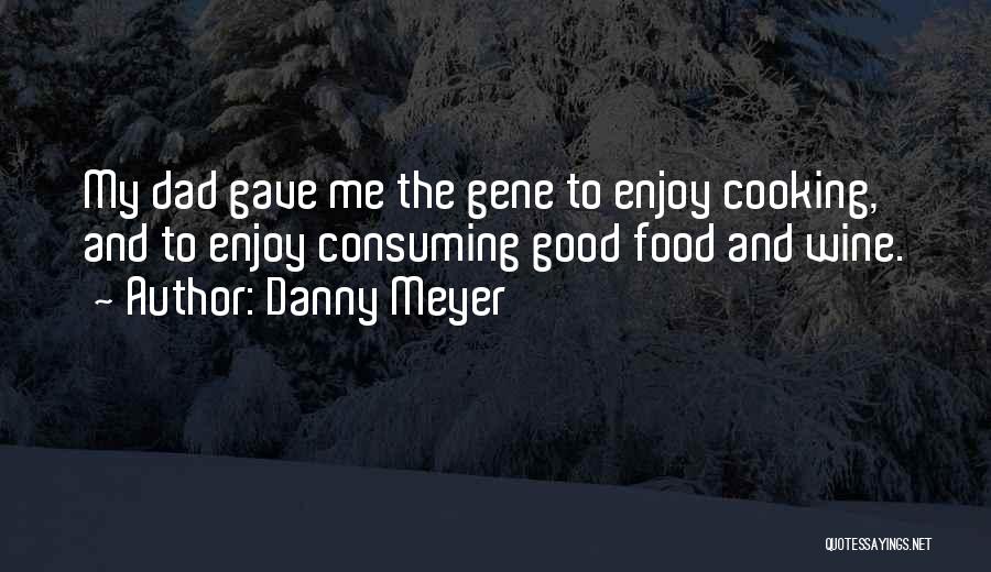 Danny Meyer Quotes 593416
