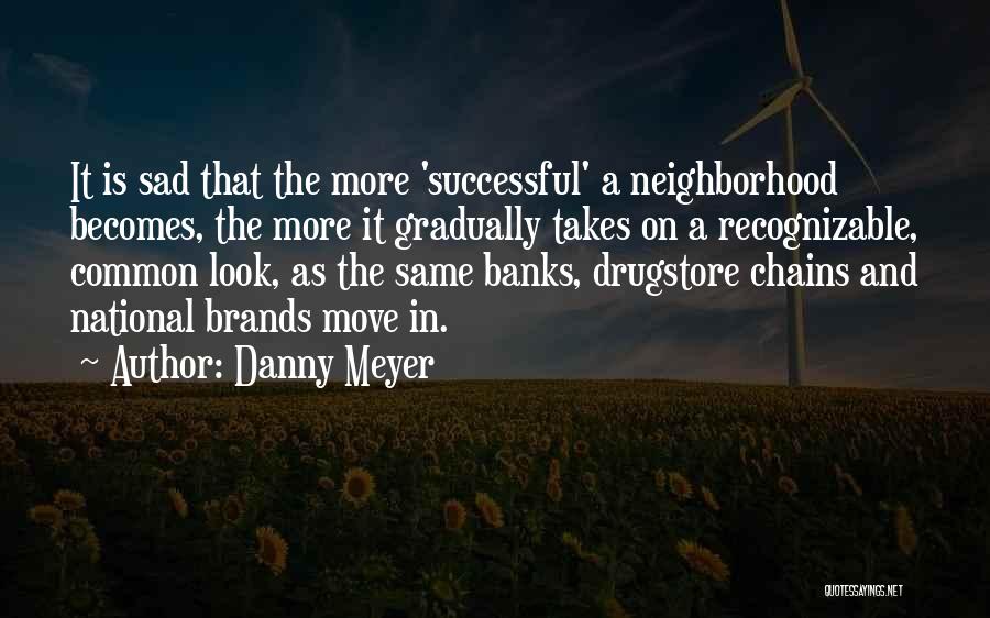 Danny Meyer Quotes 674486