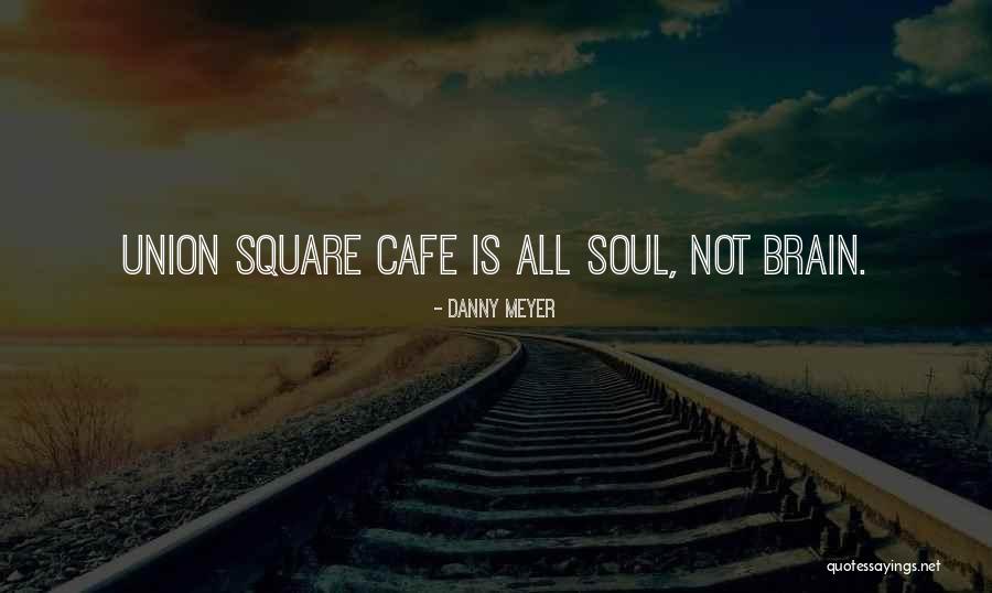 Danny Meyer Quotes 712568 Danny Meyer Quotes 712568
