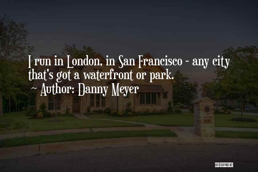 Danny Meyer Quotes 884428