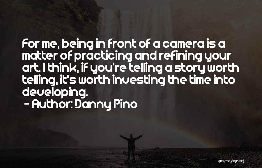 Danny Pino Quotes 2266215