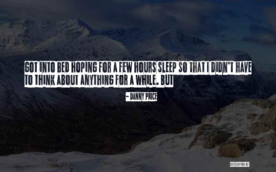 Danny Price Quotes 376794 Danny Price Quotes 376794