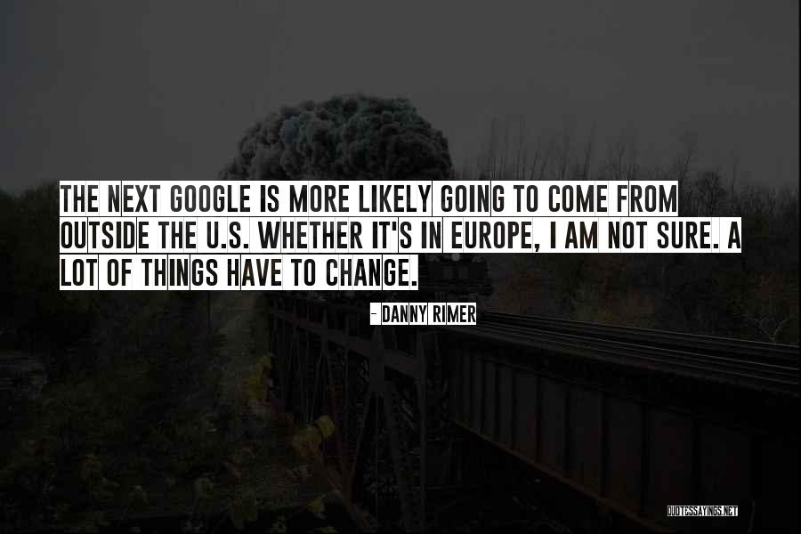 Danny Rimer Quotes 176594 Danny Rimer Quotes 176594