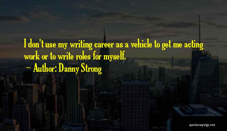 Danny Strong Quotes 1512201