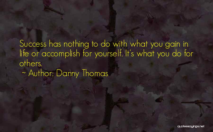 Danny Thomas Quotes 999421