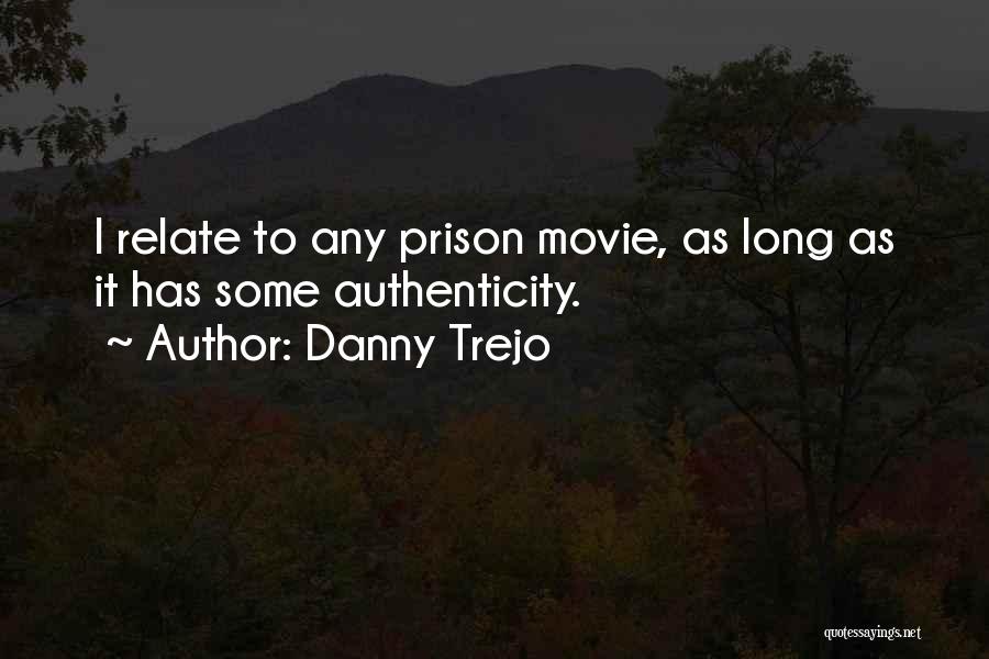 Danny Trejo Movie Quotes By Danny Trejo