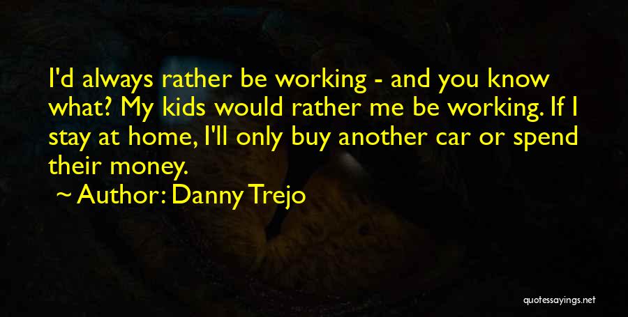 Danny Trejo Quotes 1074620