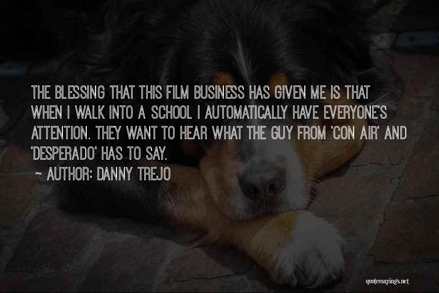 Danny Trejo Quotes 1953303