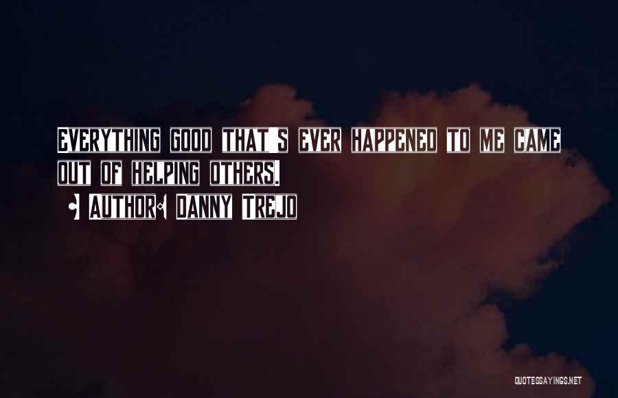 Danny Trejo Quotes 518427