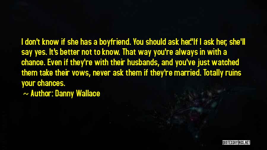 Danny Wallace Quotes 1415301