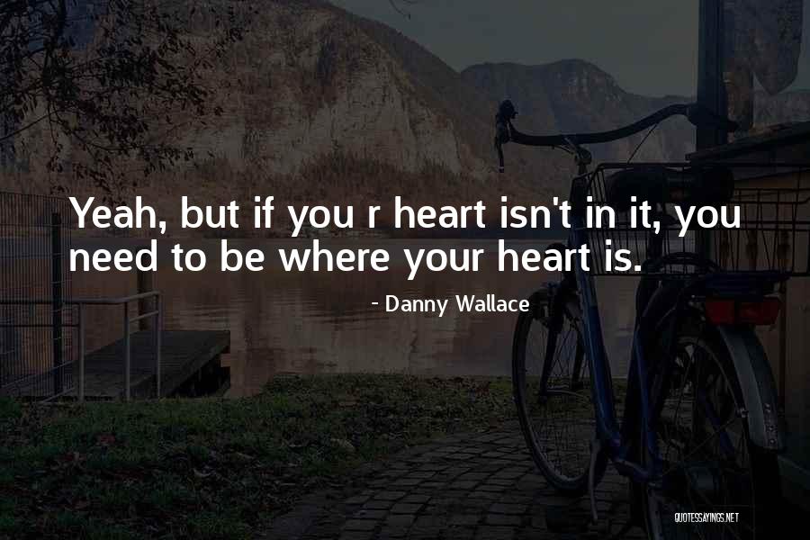 Danny Wallace Quotes 1578242 Danny Wallace Quotes 1578242
