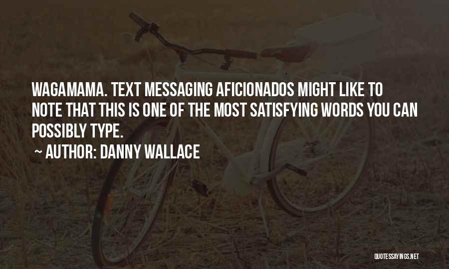 Danny Wallace Quotes 264384