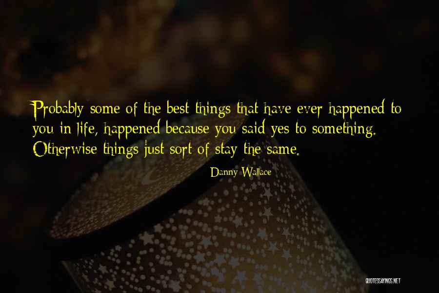 Danny Wallace Quotes 478339 Danny Wallace Quotes 478339