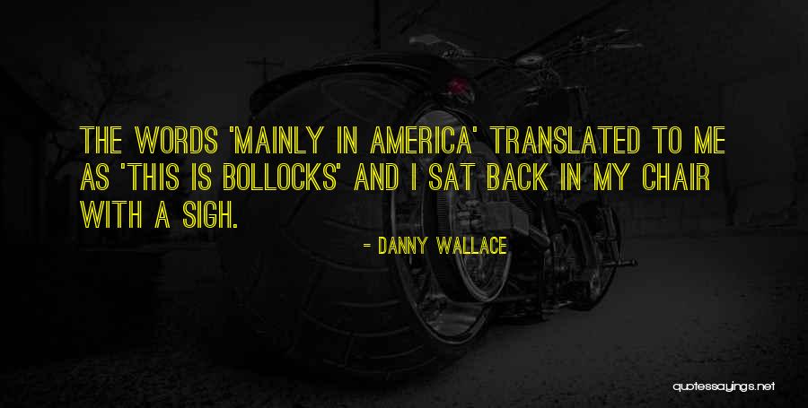 Danny Wallace Quotes 527521 Danny Wallace Quotes 527521