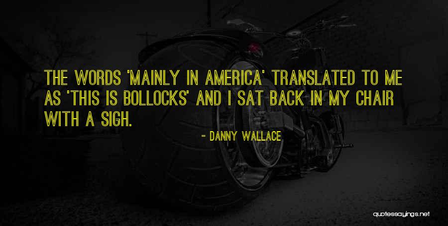 Danny Wallace Quotes 527521