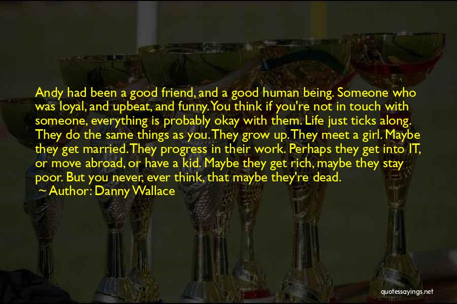 Danny Wallace Quotes 653807