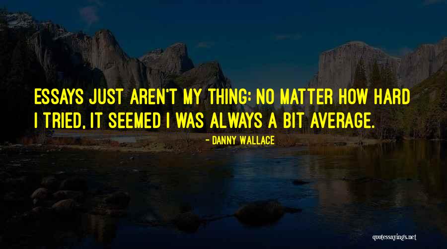 Danny Wallace Quotes 767779 Danny Wallace Quotes 767779