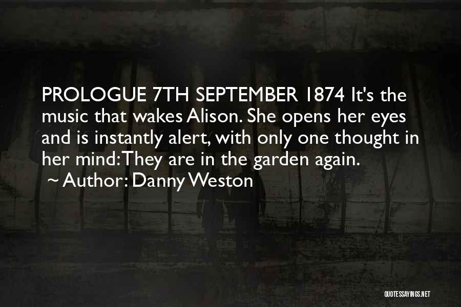 Danny Weston Quotes 676780
