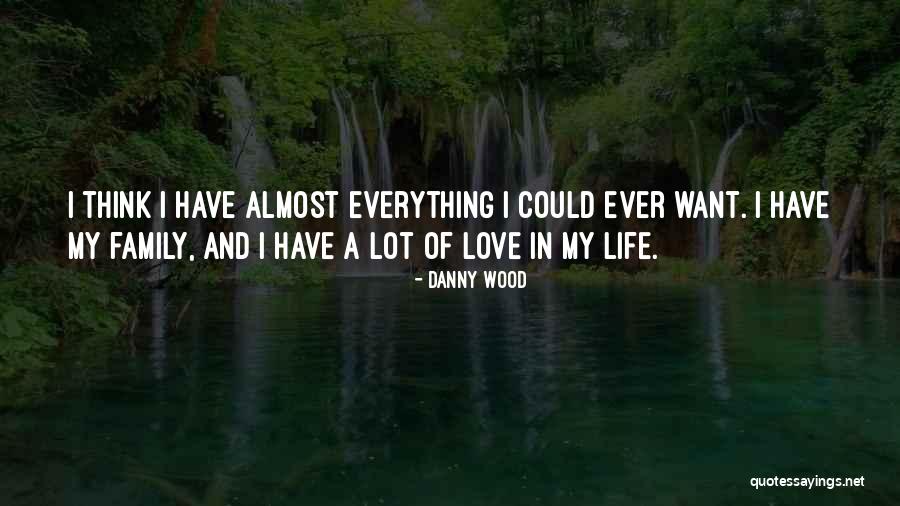 Danny Wood Quotes 1351311 Danny Wood Quotes 1351311