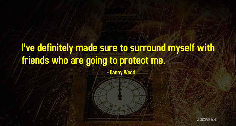 Danny Wood Quotes 1861002