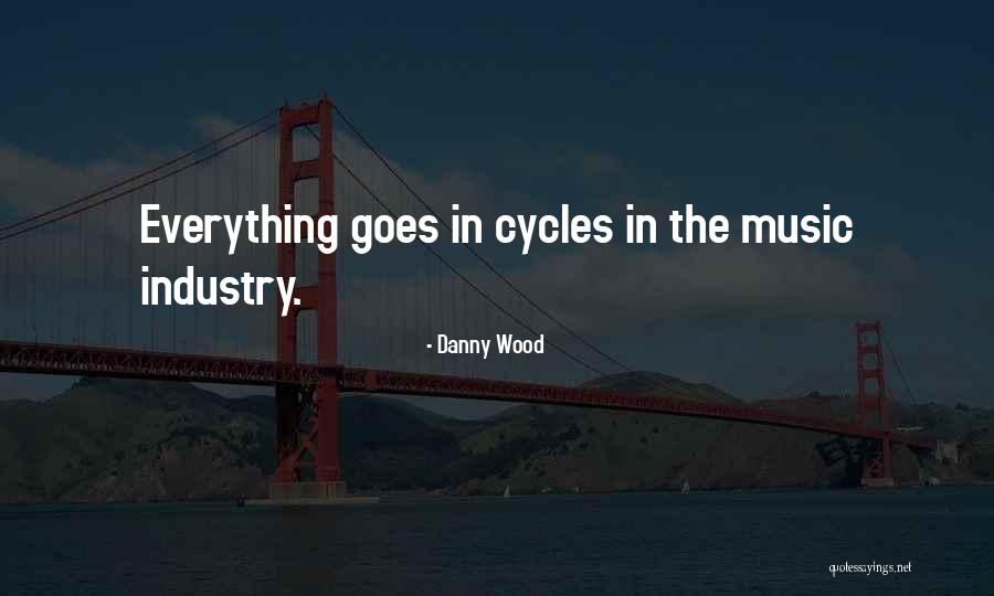 Danny Wood Quotes 1968517 Danny Wood Quotes 1968517