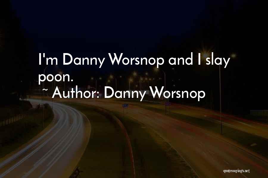 Danny Worsnop Quotes 1069004