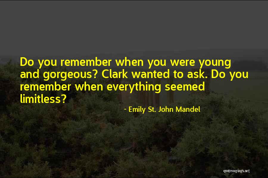Dannyel Quotes By Emily St. John Mandel Dannyel Quotes By Emily St. John Mandel