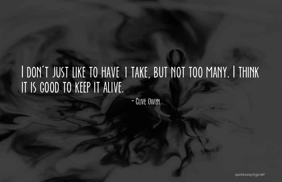 Danosonseneca Quotes By Clive Owen Danosonseneca Quotes By Clive Owen