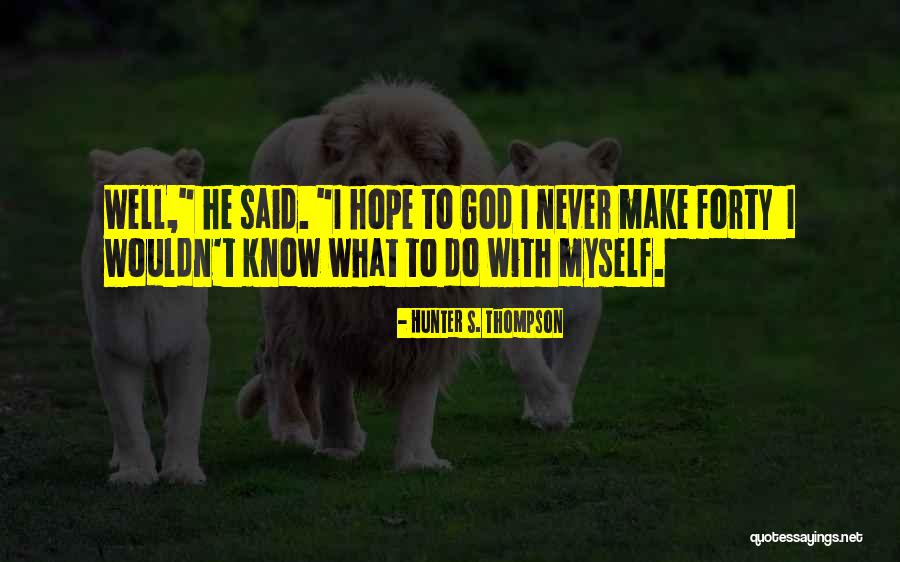 Danplan Stephen Quotes By Hunter S. Thompson Danplan Stephen Quotes By Hunter S. Thompson