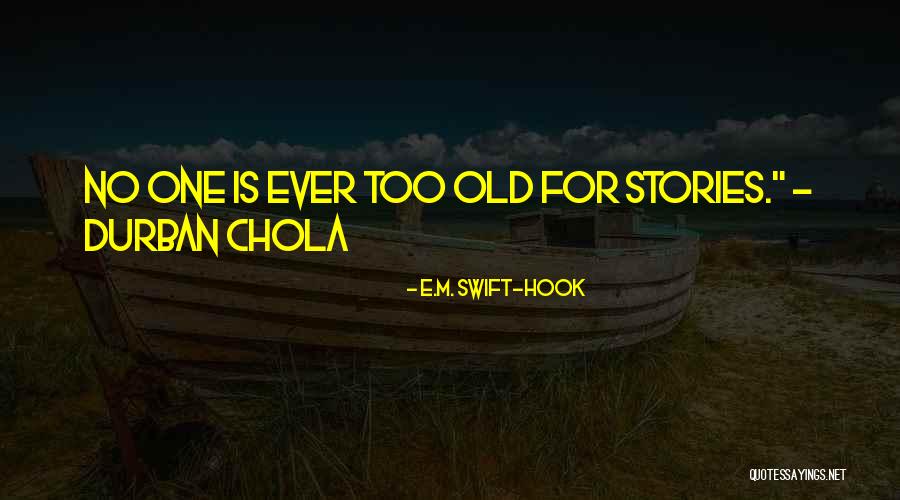 Dans Dans Lisa Quotes By E.M. Swift-Hook Dans Dans Lisa Quotes By E.M. Swift-Hook