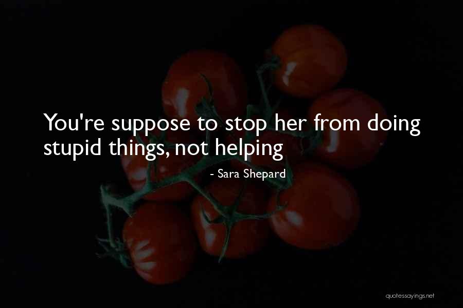 Dansereau Graen Quotes By Sara Shepard Dansereau Graen Quotes By Sara Shepard