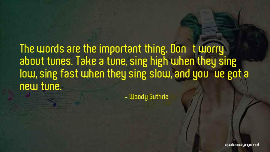 Danseur Quotes By Woody Guthrie