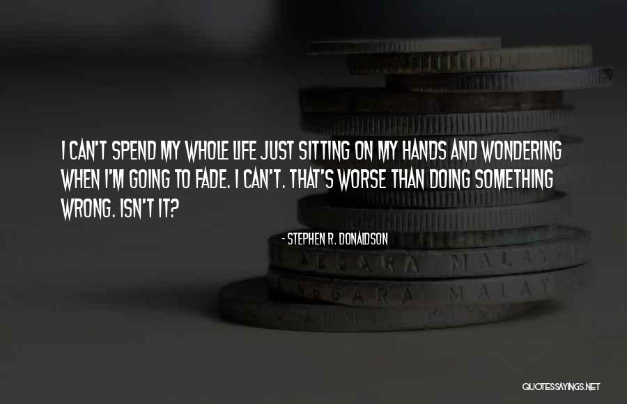 Dansicker Baltimore Quotes By Stephen R. Donaldson Dansicker Baltimore Quotes By Stephen R. Donaldson