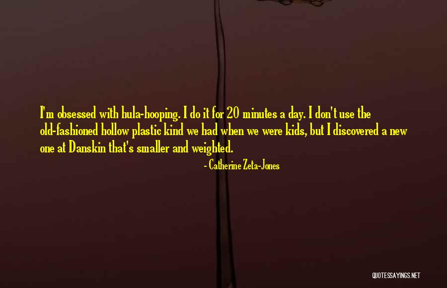 Danskin Quotes By Catherine Zeta-Jones Danskin Quotes By Catherine Zeta-Jones