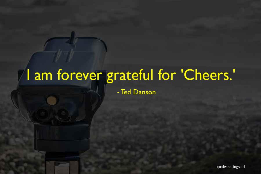 Danson Quotes By Ted Danson Danson Quotes By Ted Danson