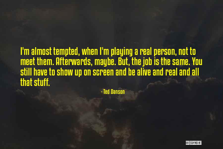 Danson Quotes By Ted Danson Danson Quotes By Ted Danson