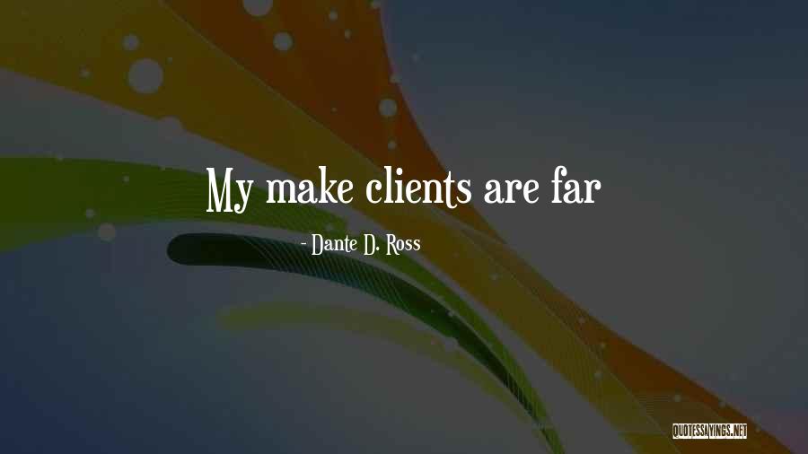 Dante D. Ross Quotes 2010694