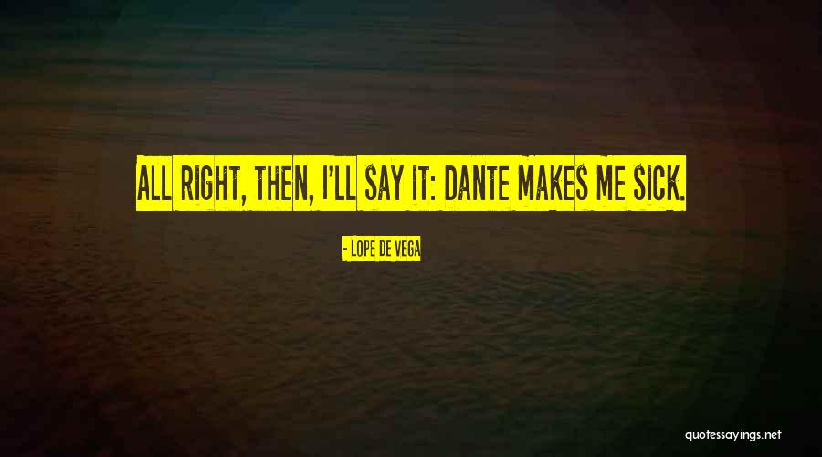 Dante Famous Quotes By Lope De Vega