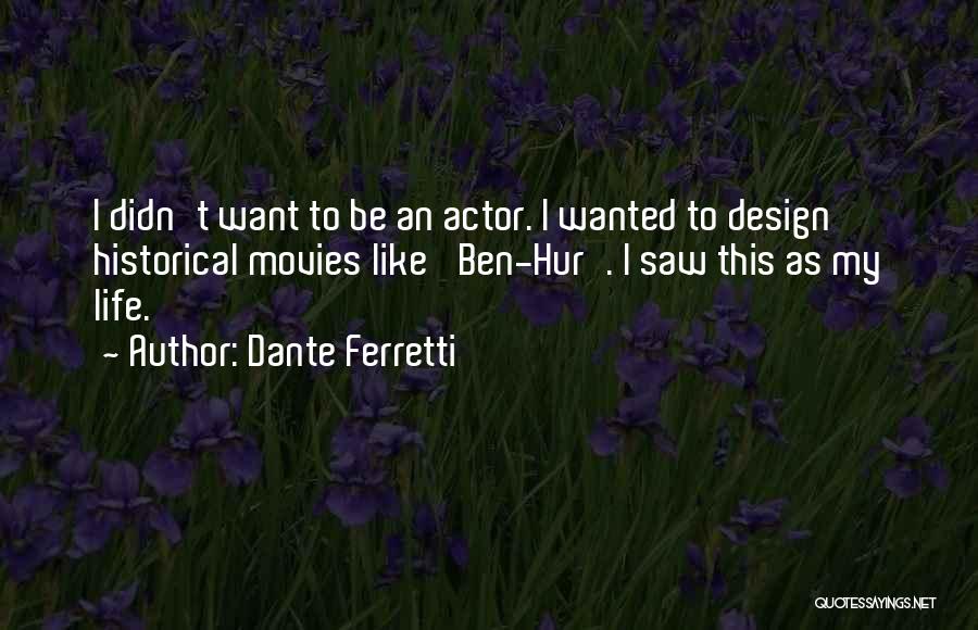 Dante Ferretti Quotes 633147