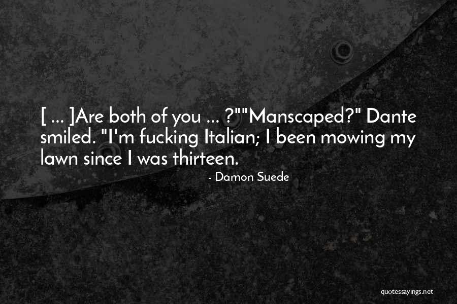 Dante Italian Quotes By Damon Suede Dante Italian Quotes By Damon Suede