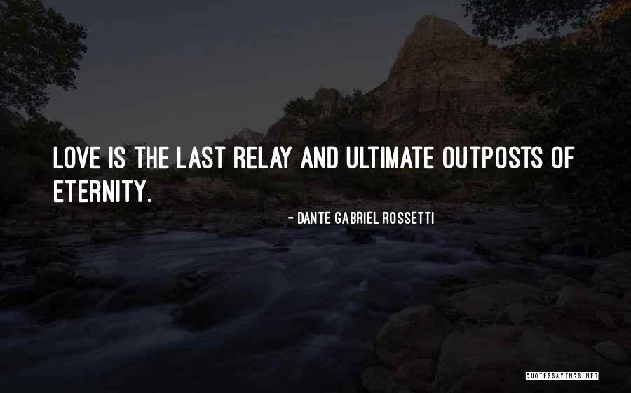 Dante Rossetti Quotes By Dante Gabriel Rossetti Dante Rossetti Quotes By Dante Gabriel Rossetti