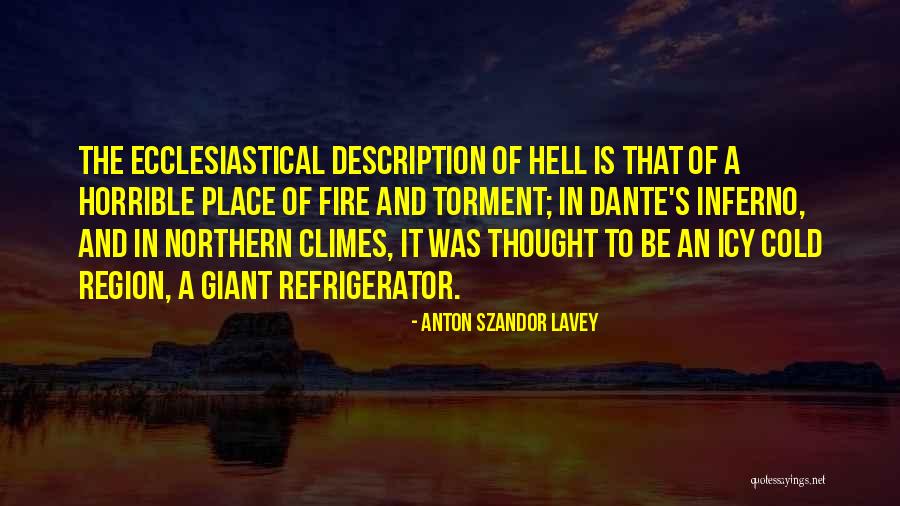 Dante S Inferno Quotes By Anton Szandor LaVey Dante S Inferno Quotes By Anton Szandor LaVey