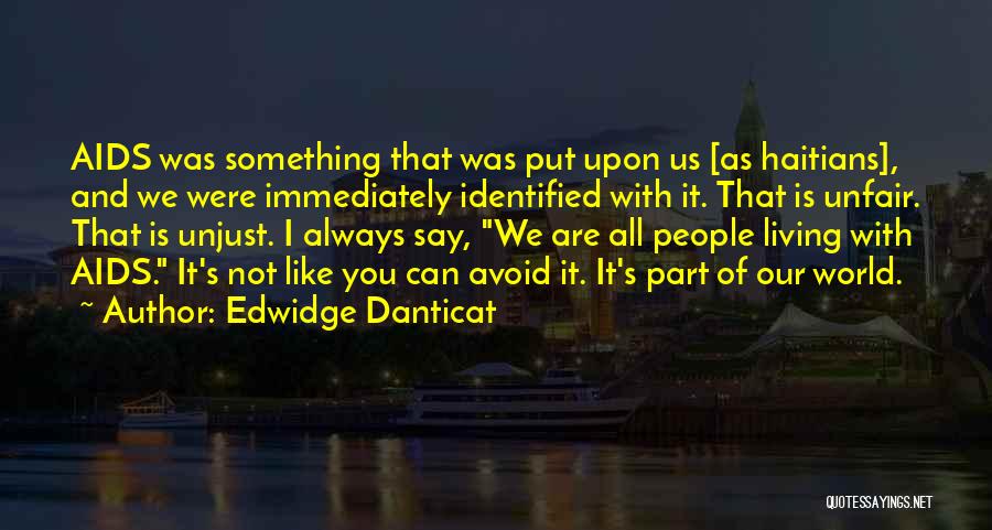 Danticat Quotes By Edwidge Danticat