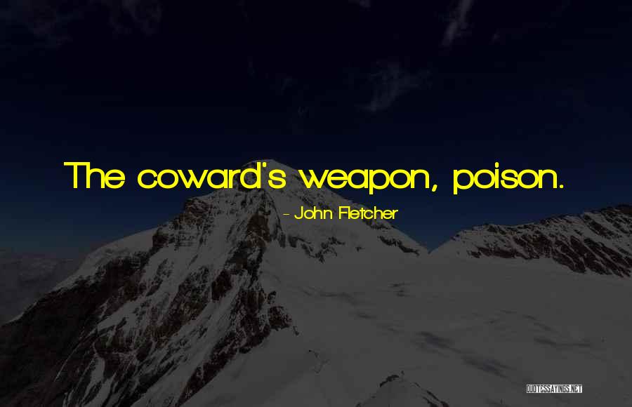 Dantly Quotes By John Fletcher Dantly Quotes By John Fletcher