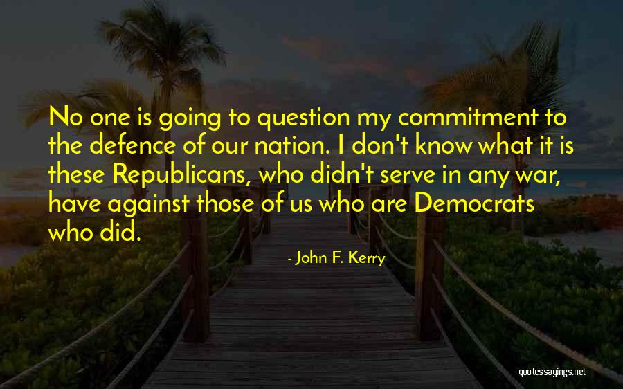 Dantona Dc 29 Quotes By John F. Kerry Dantona Dc 29 Quotes By John F. Kerry