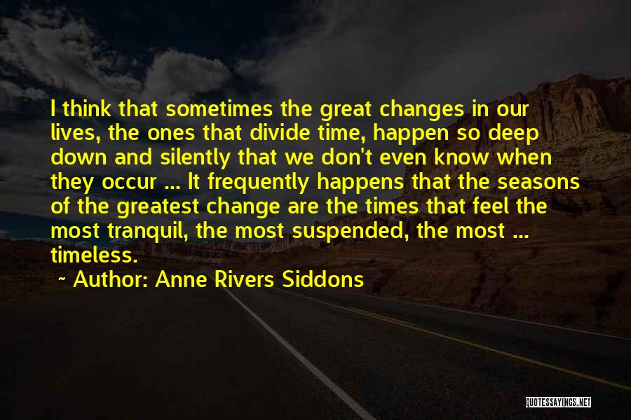 Dantony Friction Quotes By Anne Rivers Siddons